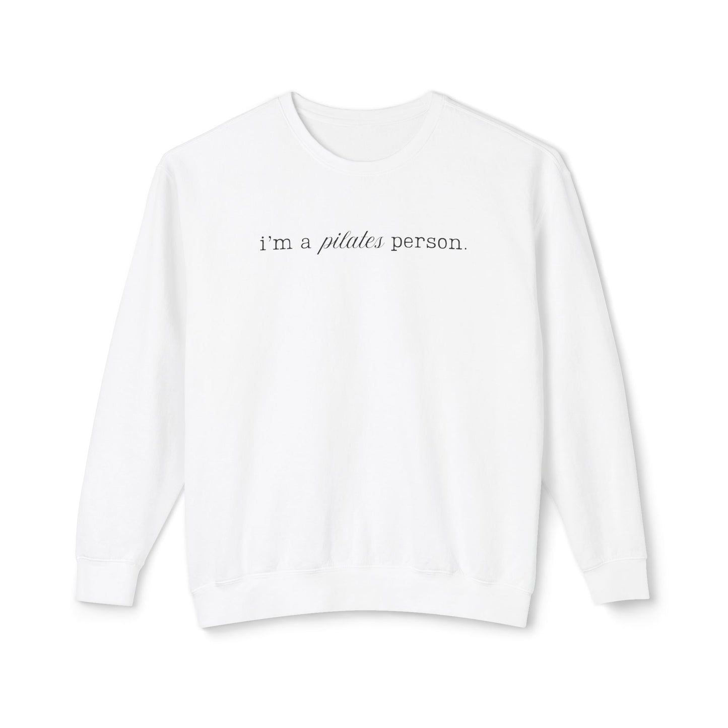 I'm A Pilates Person Lightweight Comfort Colors Sweatshirt