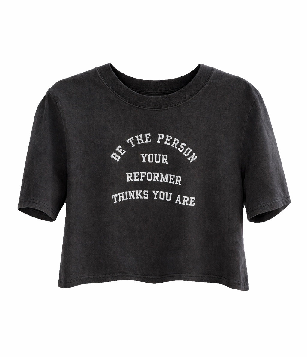 Be The Person Your Reformer Thinks You Are Oversized Crop Tee