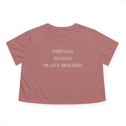 Stressed. Blessed. Pilates Obsessed. Premium Flowy Cropped Tee