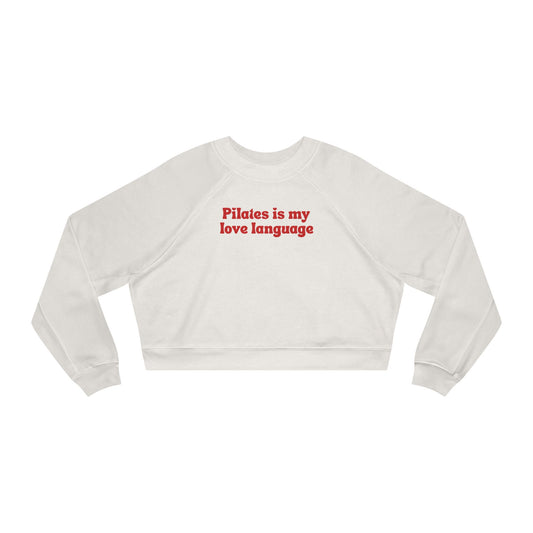 Pilates Is My Love Language Mid Length Fleece Pullover