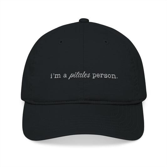 I’m A Pilates Person Embroidered Organic Dad Hat