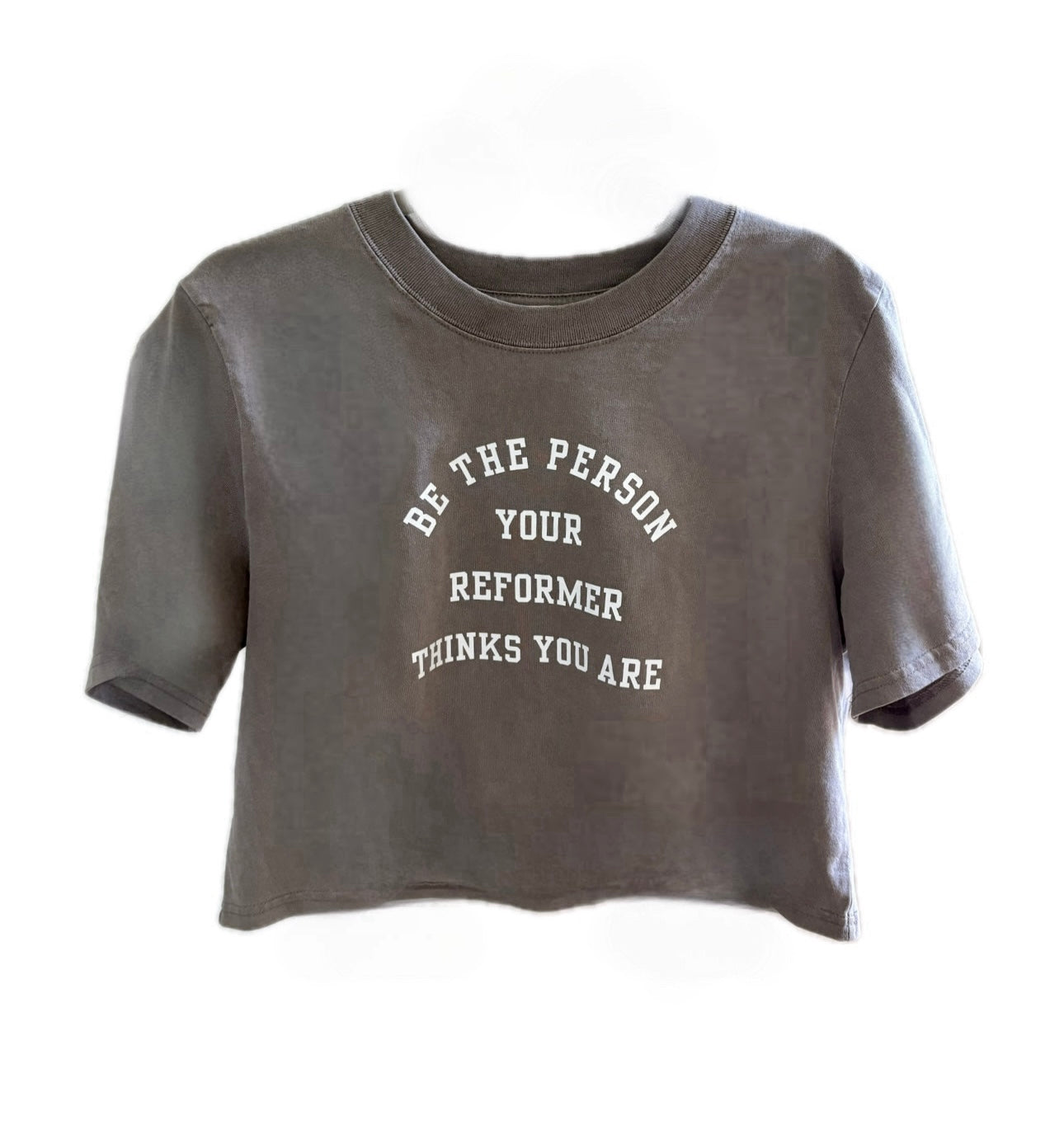 Be The Person Your Reformer Thinks You Are Oversized Crop Tee