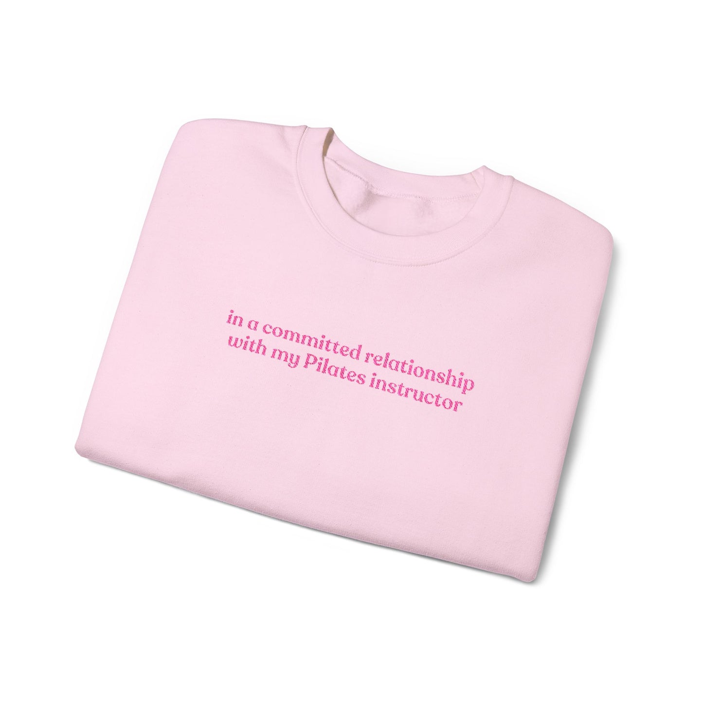 In A Committed Relationship with My Pilates Instructor Embroidered Sweatshirt