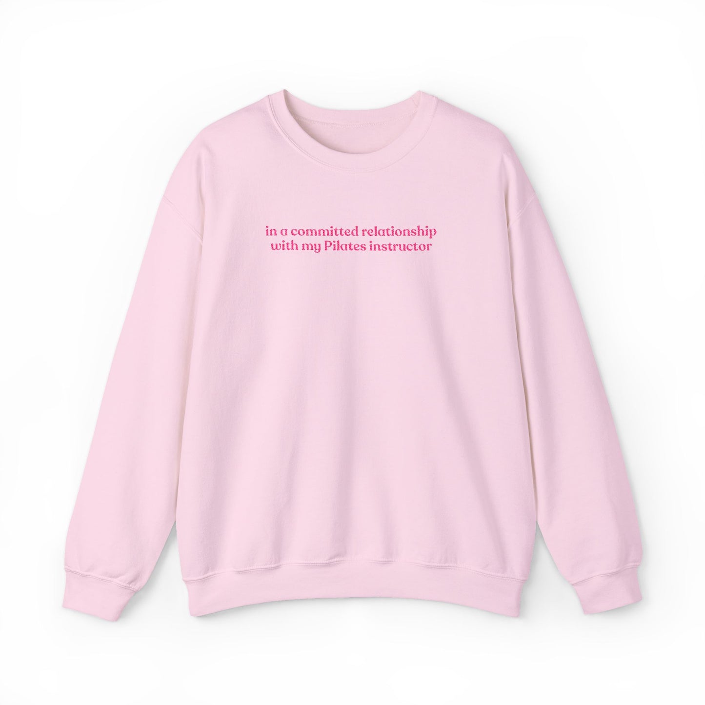 In A Committed Relationship with My Pilates Instructor Embroidered Sweatshirt