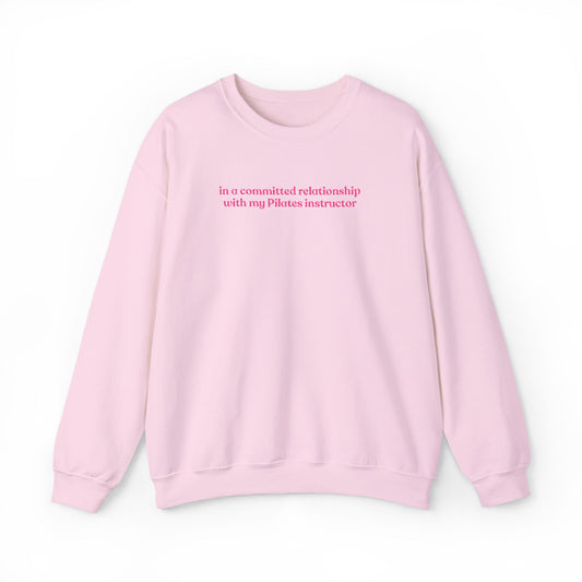 In A Committed Relationship with My Pilates Instructor Embroidered Sweatshirt