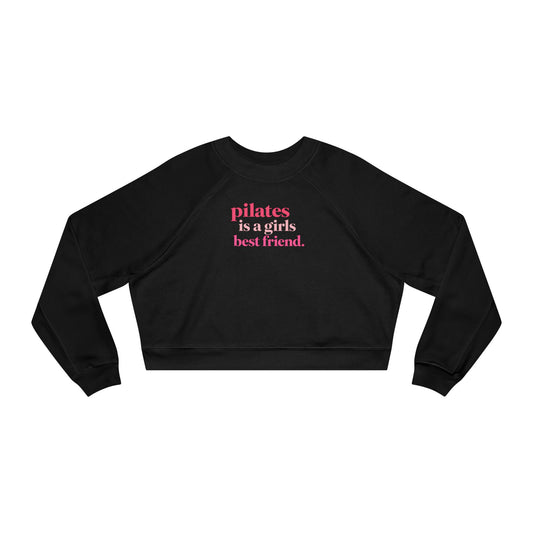 Pilates Is A Girls Best Friend Mid Length Fleece Pullover